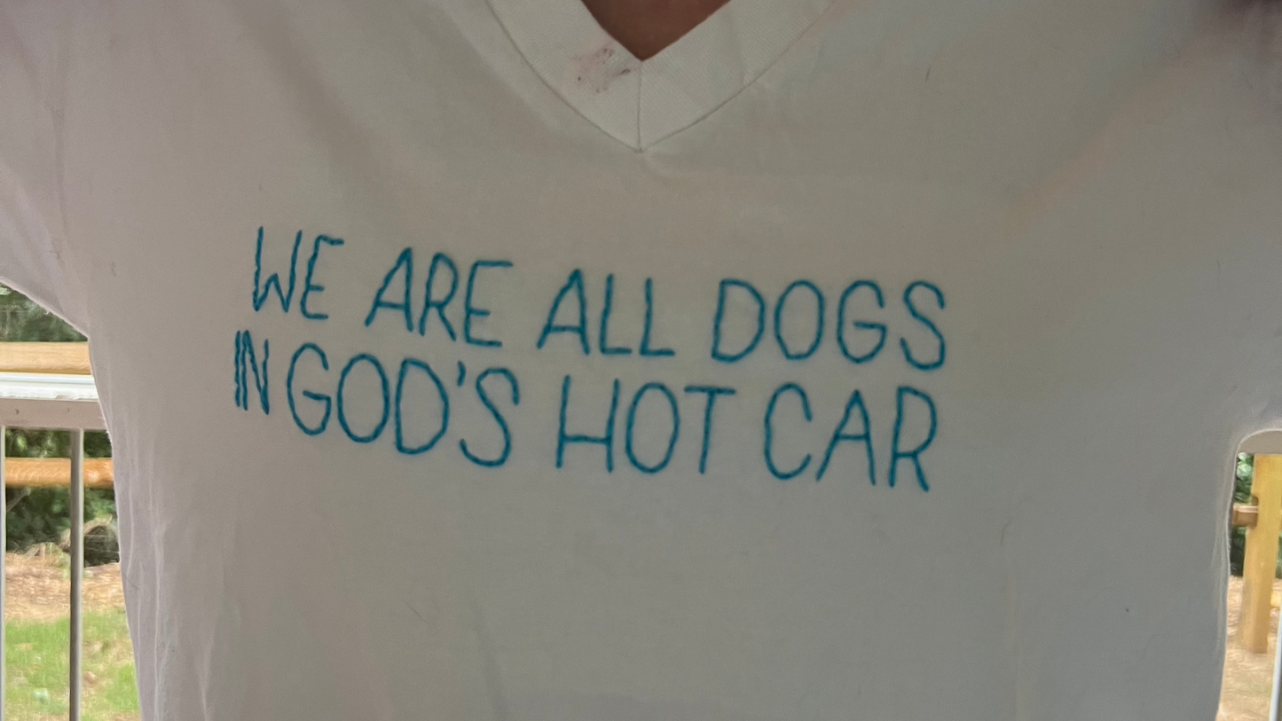 We Are All Dogs In God's Hot Car Shirt