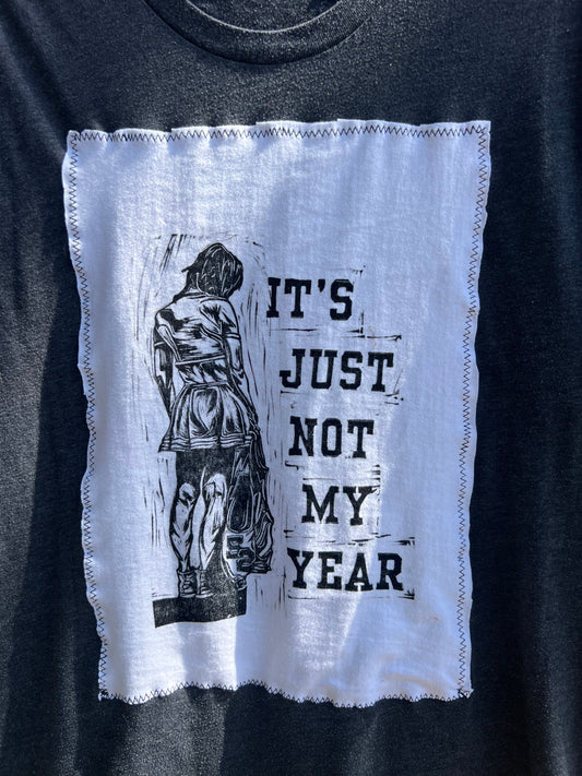 Not My Year - Dark Grey Tshirt