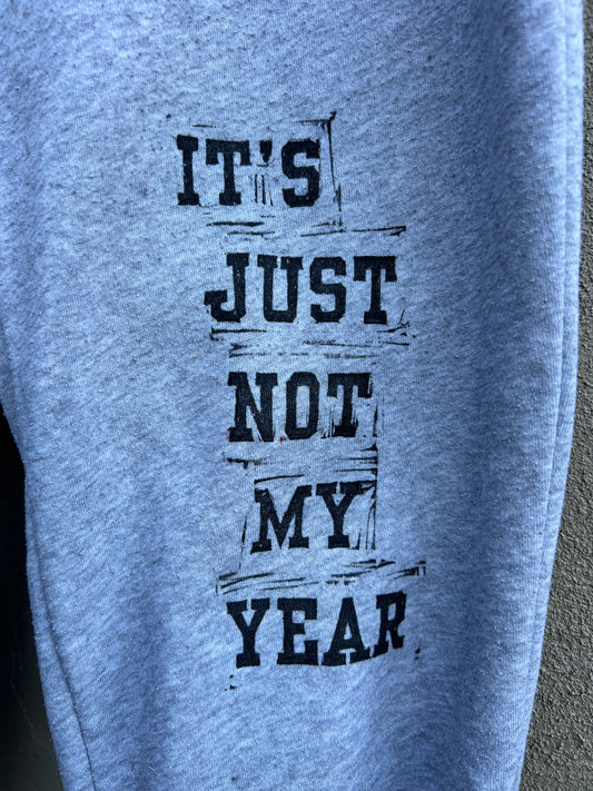 Not My Year - Grey Sweatpants