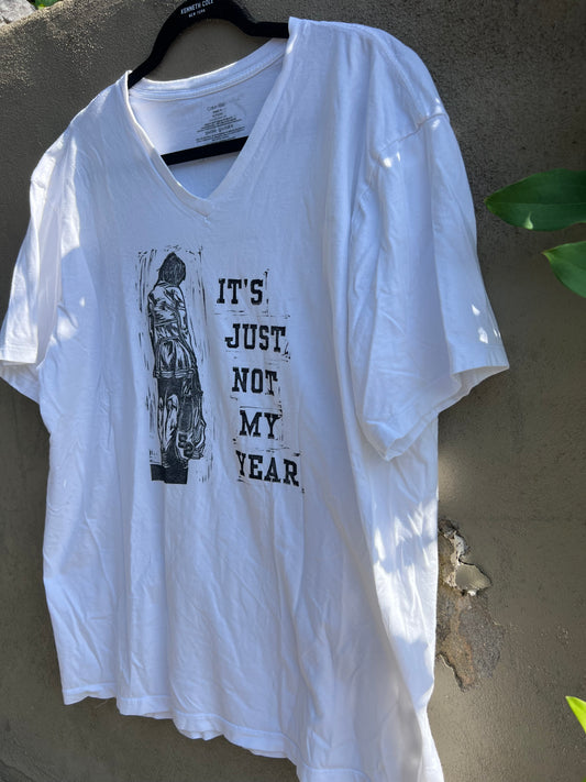Not My Year - White Tshirt