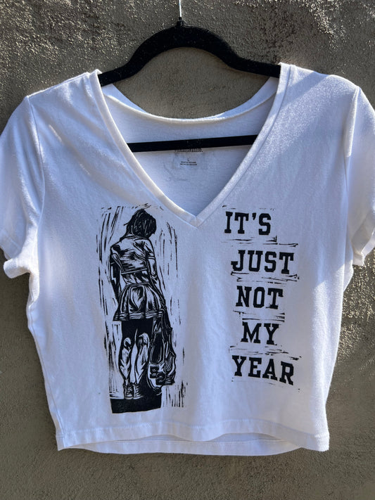 Not My Year - White Cropped Tshirt