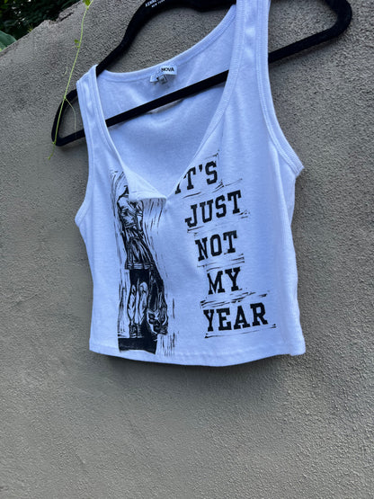 Not My Year - White Tank Top