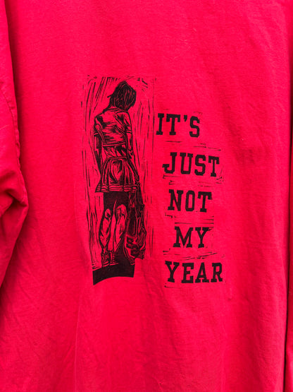 Not My Year - Red Tshirt