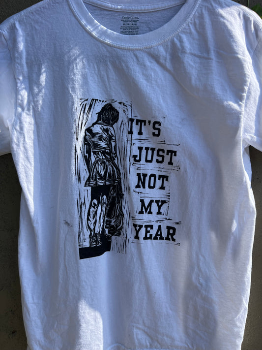 Not My Year - White Tshirt