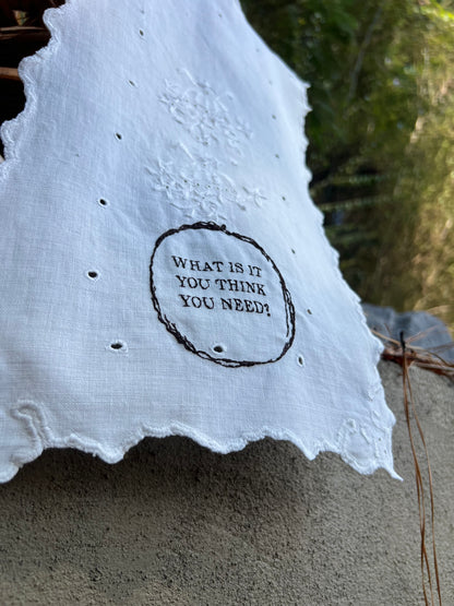 What is it You Think You Need - Hand Embroidered Alter Cloth / Vintage Lace