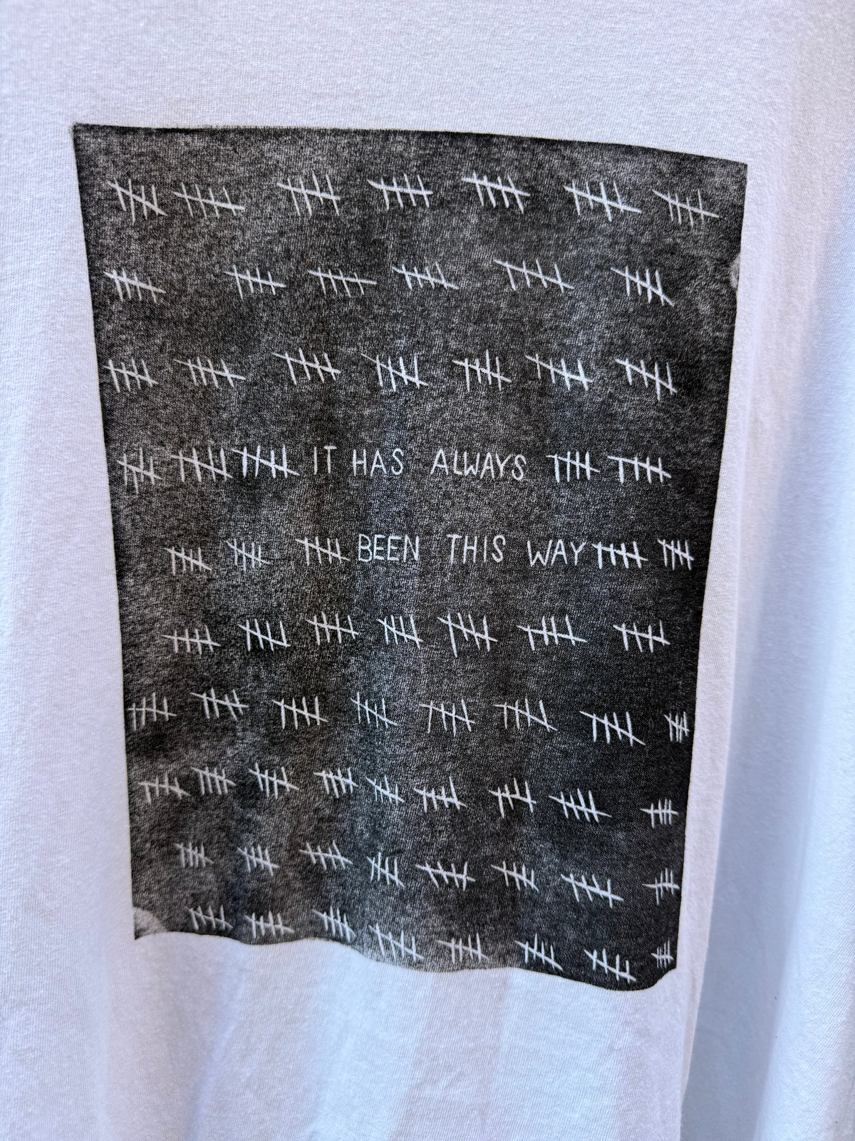 It Has Always Been This Way - White Tshirt - HCS