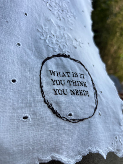 What is it You Think You Need - Hand Embroidered Alter Cloth / Vintage Lace