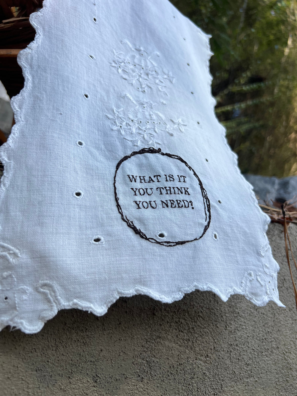 What is it You Think You Need - Hand Embroidered Alter Cloth / Vintage Lace