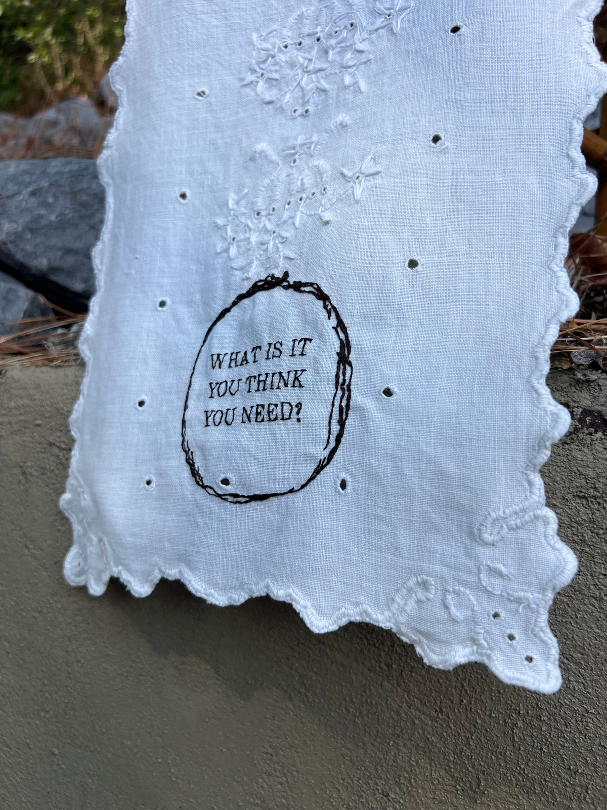 What is it You Think You Need - Hand Embroidered Alter Cloth / Vintage Lace