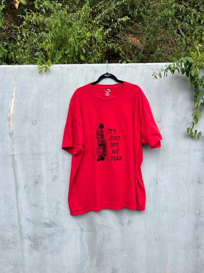 Not My Year - Red Tshirt