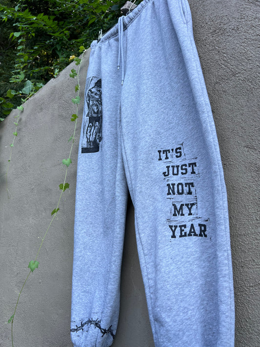 Not My Year - Grey Sweatpants