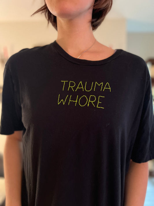 Trauma Whore TShirt